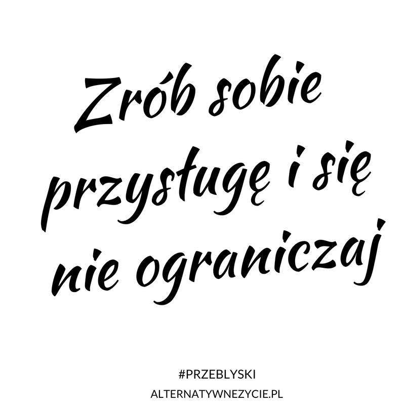 alternatywne życie, nie ograniczaj się
